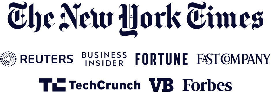 The New York Times, REUTERS, BUSINESS INSIDER, FORTUNE, FAST COMPANY, TechCrunch, VB, Forbes